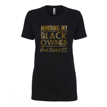 Load image into Gallery viewer, See My Color, See Me.; Minding My Black Owned Business Women&#39;s Tee (Gold)